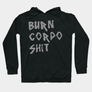 Burn Corpo Shit Hoodie